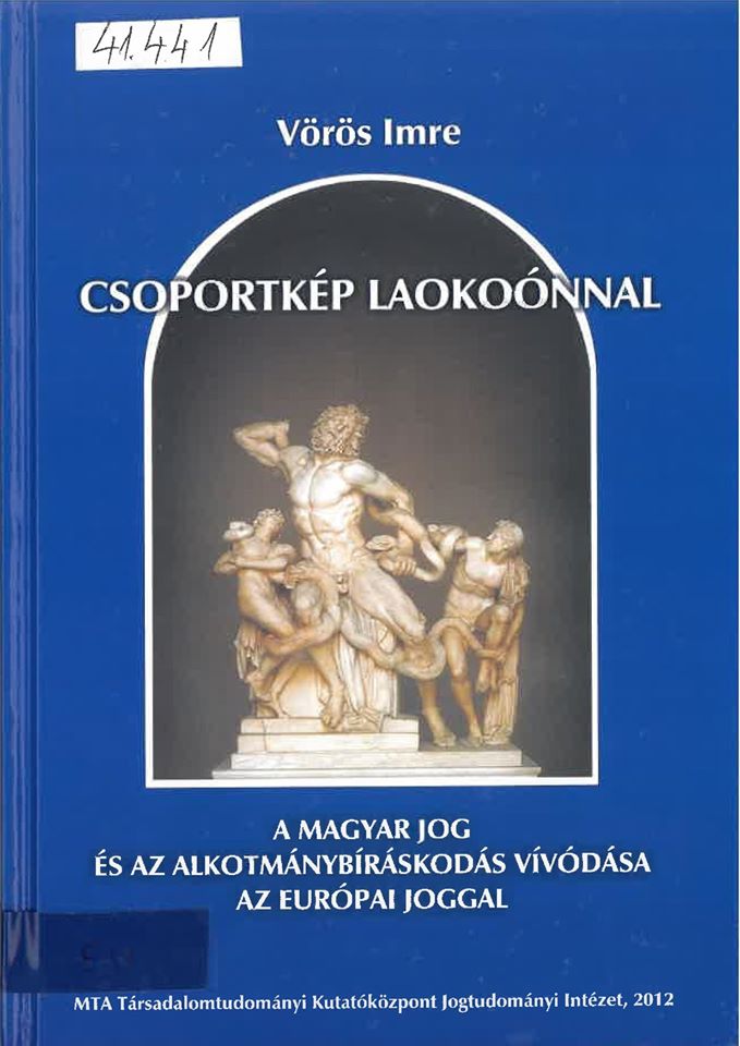 Csoportkép Laokoónnal – a magyar jog és az alkotmánybíráskodás vívódása az európai joggal